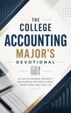 The College Accounting Major's Devotional: A 40-Day Christian Devotional for Accounting Students, Future CPAs, and Business College Students Pursuing ... and Finding Christ in Accounting Work