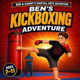 Ben's Ben & Danny's Martial Arts Adventures- Ben's Kickboxing Adventure