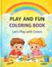 PLAY AND FUN COLORING BOOK: Let's Play with Colors