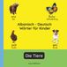 Albanisch Bol Zweisprachige Kinderbücher (Deutsch-Albanisch)- Albanisch - Deutsch Wörter für Kinder - Die Tiere