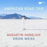 American Augustin Hadelich/Orion Weiss: American Road Trip LP