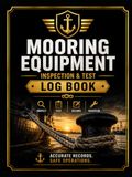 Mooring Equipment Inspection & Test Log Book