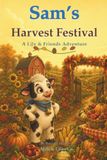 Sam’s Harvest Festival: A Lily & Friends Adventure