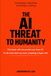 The AI Threat to Humanity: This book will not protect you from AI. It will reveal what was never competing to begin with.