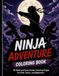Ninja Adventure Coloring Book: 40 Bold and Easy Action Coloring Pages for Kids, Teens, and Beginners