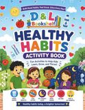 Healthy Habits Activity Book for Kids: Fun Games, Coloring Pages, Puzzles & Healthy Activities for Growing Strong Bodies and Happy Minds