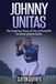 Johnny Unitas: The Inspiring Story of One of Football's Greatest Quarterbacks
