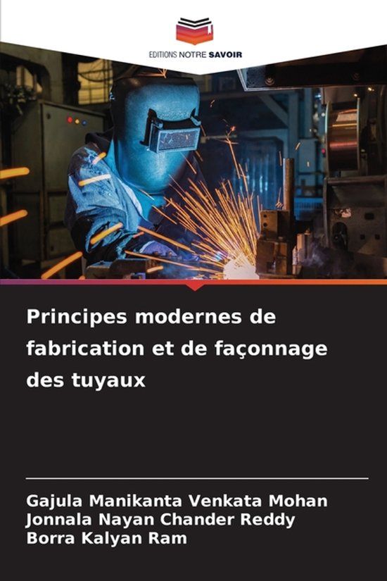 Principes Editions Notre Savoir Principes modernes de fabrication et de façonnage des tuyaux