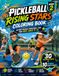 Pickleball Rising Stars Coloring Book: Serve up creativity, action, and pickleball fun with Pickleball Rising Stars Coloring Book!