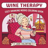 Wine Therapy Cozy Drinking Nooks: 30 Cozy Wine Spaces Coloring Pages for Adults