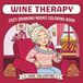 Wine Therapy Cozy Drinking Nooks: 30 Cozy Wine Spaces Coloring Pages for Adults