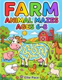 Farm Animal Mazes Ages 6-8: A Maze Activity Book for Kids, 53 Animal Maze Puzzles to Solve and Color with Complete Answer Keys
