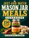 The Just-Add-Water Meals in a Jar Cookbook