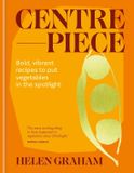 Centrepiece: Hachette Ireland Centrepiece: Bold, vibrant recipes to put vegetables in the spotlight