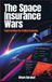 The Bol The Space Insurance Wars: Underwriting the Orbital Economy