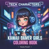 Tech Characters: Kawaii Gamer Girls Coloring Book