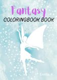 Fantasy Creatures Coloring Book: Fantasy Creatures Coloring Book for All Ages with Fairies, Vampires and Magical Characters — Creative Coloring for Relaxation and Imagination