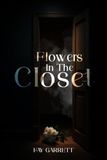 Flowers in the Closet
