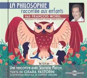 La François Morel - La Philosophie Racontee Aux Enfants - De Chiara Pa (CD)