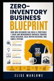 Zero-Inventory Business Blueprint