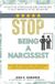 Stop Being a Narcissist:::: “Effective Strategies and Exercises to Quit Manipulative Behavior, Giving Up Controlling Tendency and Fix Your Relationships.”