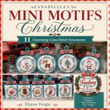 Mini Motifs Christmas: 11 Charming Cross Stitch Ornaments