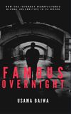 Famous Libri GmbH Famous Overnight: How the Internet Manufactures Global Celebrities in 24 Hours