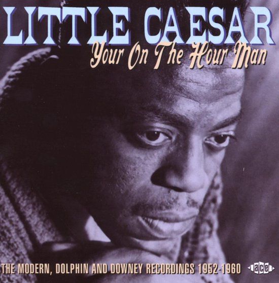 Little Caesar - Your On The Hour Man (CD)