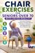 Chair Exercises for Seniors Over 70 with Limited Mobility