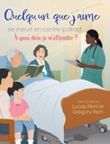 Quelqu'un que j'aime se meurt en centre palliatif: À quoi dois-je m'attendre ?
