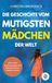 Die Trabanten Verlag Die Geschichte vom mutigsten Mädchen der Welt