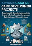 Advanced Godot 4.6 Game Development Projects