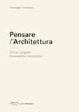 Pensare l'architettura. Teoria e progetto tra memoria e invenzione