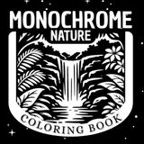 Monochrome nature coloring book: Black & White Illustrations for Stress Relief and Mindful Relaxation