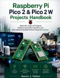 Raspberry The Embedded Intelligence Raspberry Pi Pico 2 & Pico 2 W Projects Handbook