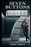 Seven Buttons: The Art of Reclaiming Your Soul in 70 Days