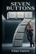Seven Buttons: The Art of Reclaiming Your Soul in 70 Days