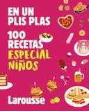 100 recetas especial niños: En un plis plas