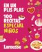 100 recetas especial niños: En un plis plas