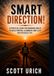 SMART DIRECTION!: A Practical Guide For Emerging Adults To Build, Purpose, Alignment, And A Life That Actually Fits