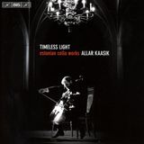 Timeless BIS Records Allar Kaasik - Timeless Light: Estonian Cello Works (SACD)