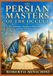 THE Independently Published The Persian Masters of the Occult: Astrologers, Magicians, Philosophers, and Sufis from Late Antiquity to the Safavids
