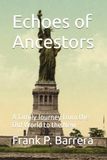 Echoes of Ancestors: A family Journey from the Old World to the New