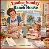 Another Sunday at the Ranch House: More Gentle 1957-1959 Nostalgia Coloring Pages of Family Dinner Preparations, Kitchen Routines,and Good Old Days Visits
