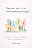 Elternsein Bol Elternsein mit Fetalen Alkoholspektrumstörungen