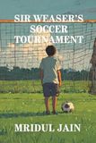 Sir Weaser's Soccer Tournament - Hardcover