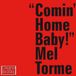 Mel Torme Comin' Home Baby! CD