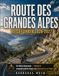 Route Des Grandes Alpes Reiseführer 2026-2027: Für Motorradreisende – 7 Karten & campingfreundliche Stopps vom Genfersee bis zur Riviera