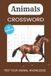 Animals Crossword Puzzles: Crossword Puzzles with Easy to Read Print about Animals | 6×9 inches, 100 pages | 50 Puzzles ... Gift for Vacations, Birthdays and Leisure Times