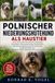 POLNISCHER NIEDERUNGSHÜTEHUND ALS HAUSTIER: Alles, was Sie über die Aufzucht, Ernährung, Gesundheit, Gehorsamstraining, Familienleben, ... Polnischen Niederungshütehundes wissen müssen